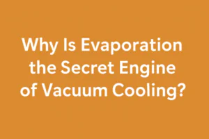 Title card reading 'Why Is Evaporation the Secret Engine of Vacuum Cooling?' in bold white text centered on an orange background