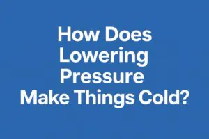 Title image reading 'How Does Lowering Pressure Make Things Cold?' in bold white text over a dark blue gradient background