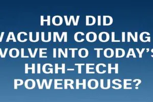 Title image reading 'How Did Vacuum Cooling Evolve into Today’s High-Tech Powerhouse?' in bold white text centered on a blue gradient background