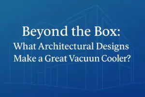 Infographic-style image with the title 'Beyond the Box: What Architectural Designs Make a Great Vacuum Cooler?' displayed in bold white text over a minimalist blue-toned background featuring clean architectural line drawings
