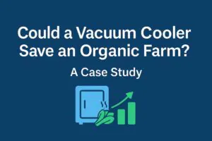 A dark blue cover image featuring the title ‘Could a Vacuum Cooler Save an Organic Farm? A Case Study’ in bold white text, with an icon of a vacuum cooler, green leaves, and an upward green bar graph symbolizing profit growth