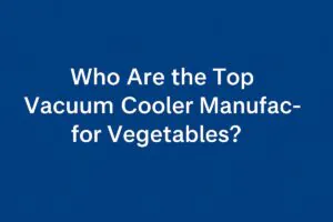 Collage of top vacuum cooler manufacturers for vegetables, showing stainless steel cooling chambers, advanced compressors, and digital control panels, symbolizing global leaders in efficient produce cooling solutions