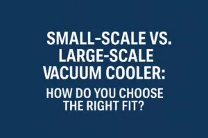 A clean, professional comparison graphic showing the concept of small-scale and large-scale vacuum coolers. The image uses bold white text on a deep blue background with a clear question: ‘How Do You Choose the Right Fit?’ highlighting decision-making for facility investment. Ideal for illustrating vacuum cooler size comparison and capacity planning